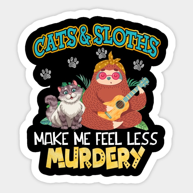 Cats And Sloths Make Me Feel Less Murdery Sticker by Terryeare